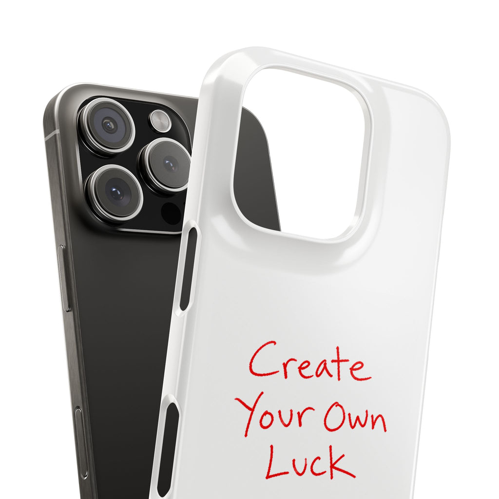 Create Your Own Luck Phone Case — Motivational Snap Case