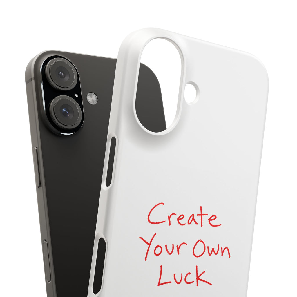 Create Your Own Luck Phone Case — Motivational Snap Case