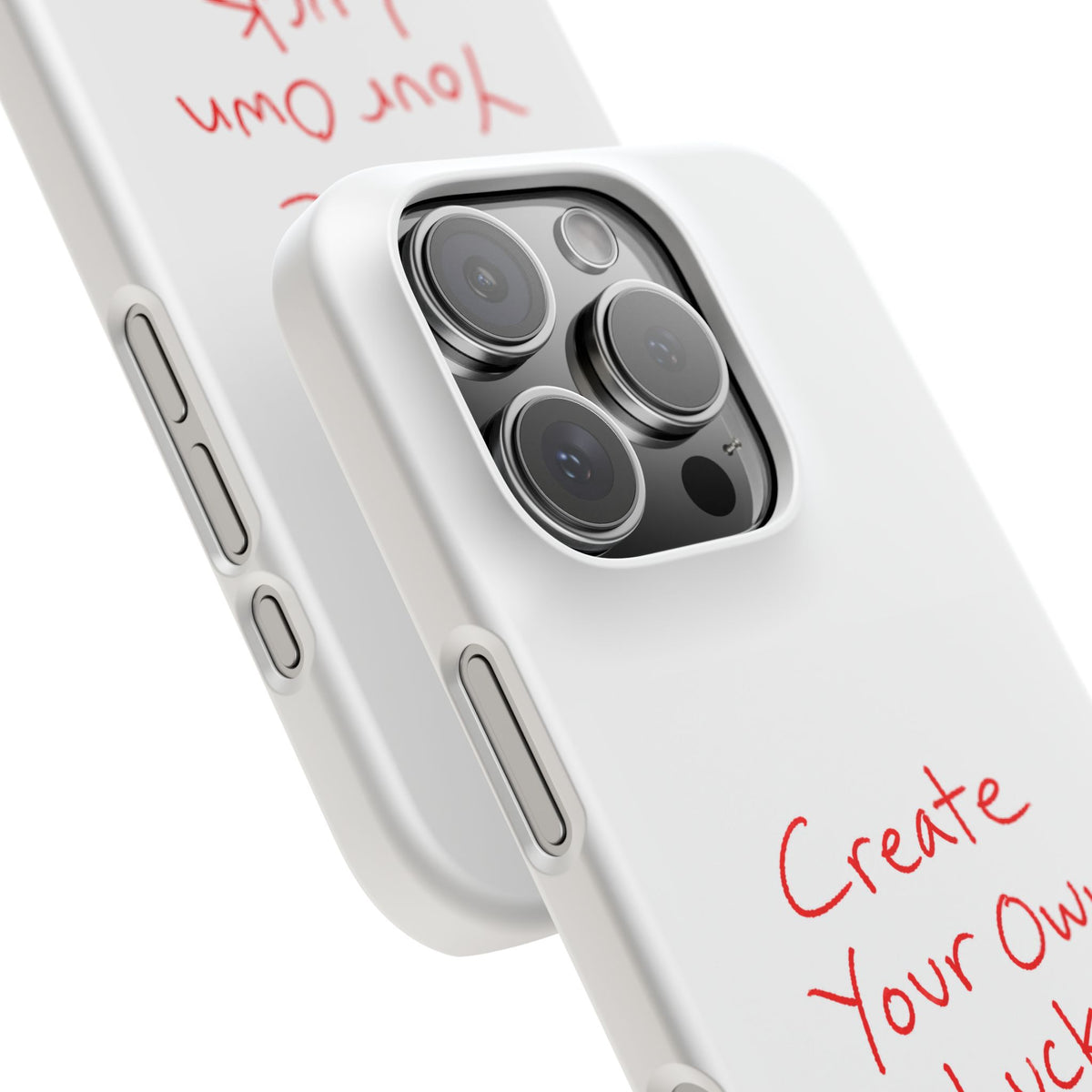 Create Your Own Luck Phone Case — Motivational Snap Case