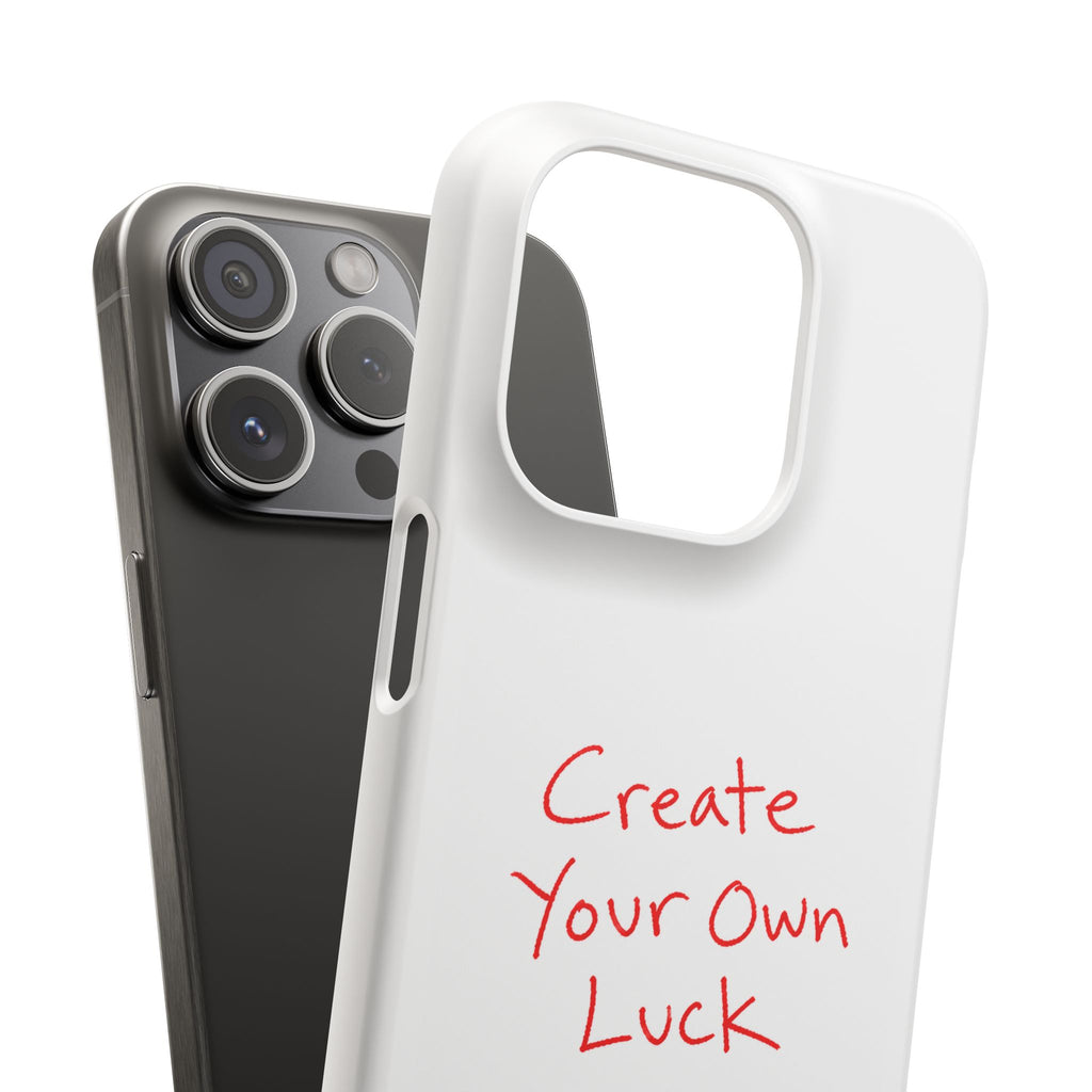Create Your Own Luck Phone Case — Motivational Snap Case