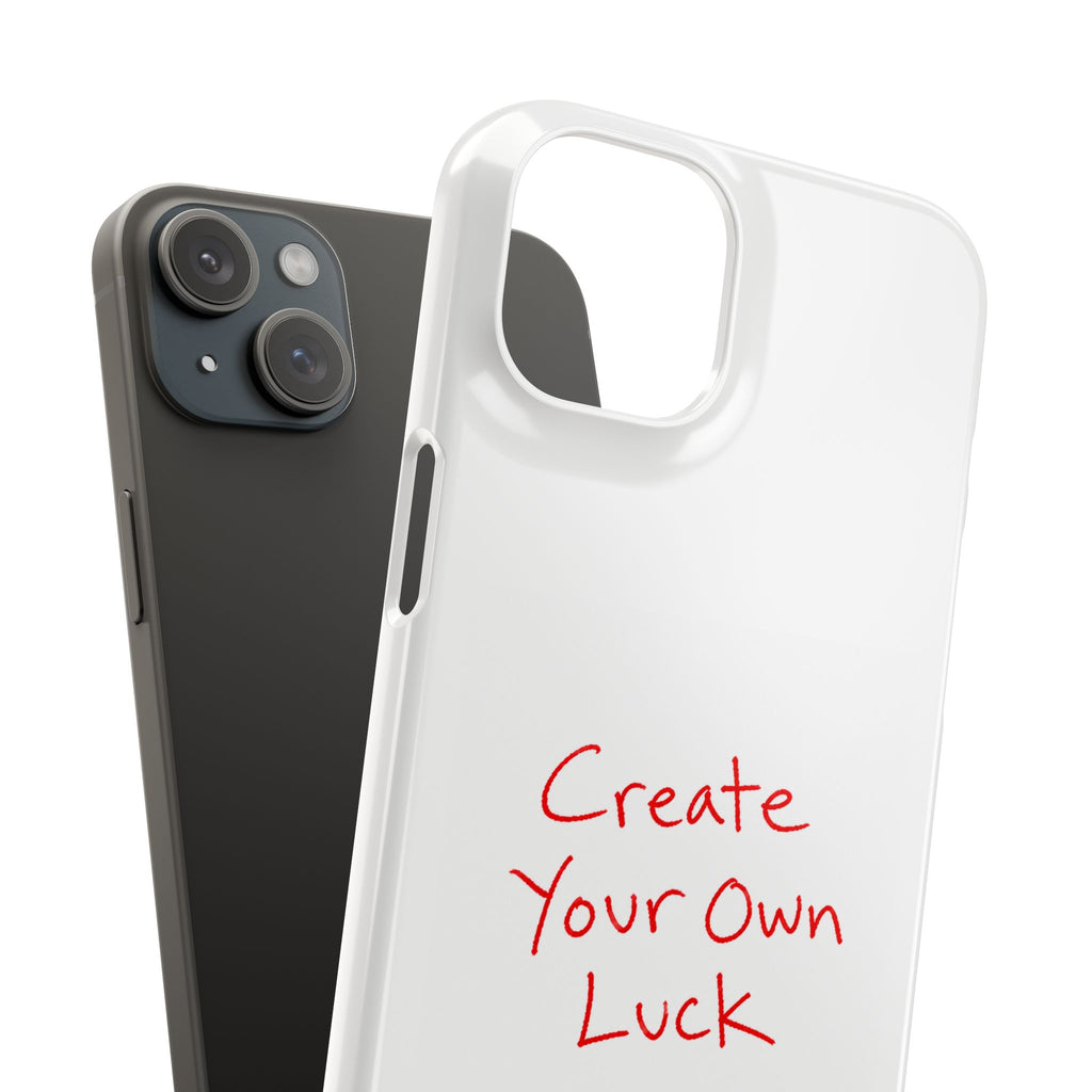 Create Your Own Luck Phone Case — Motivational Snap Case