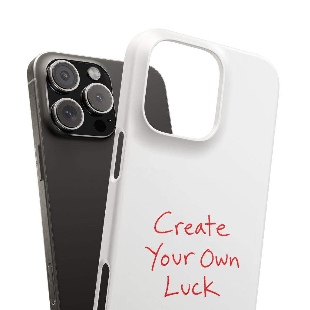 Create Your Own Luck Phone Case — Motivational Snap Case