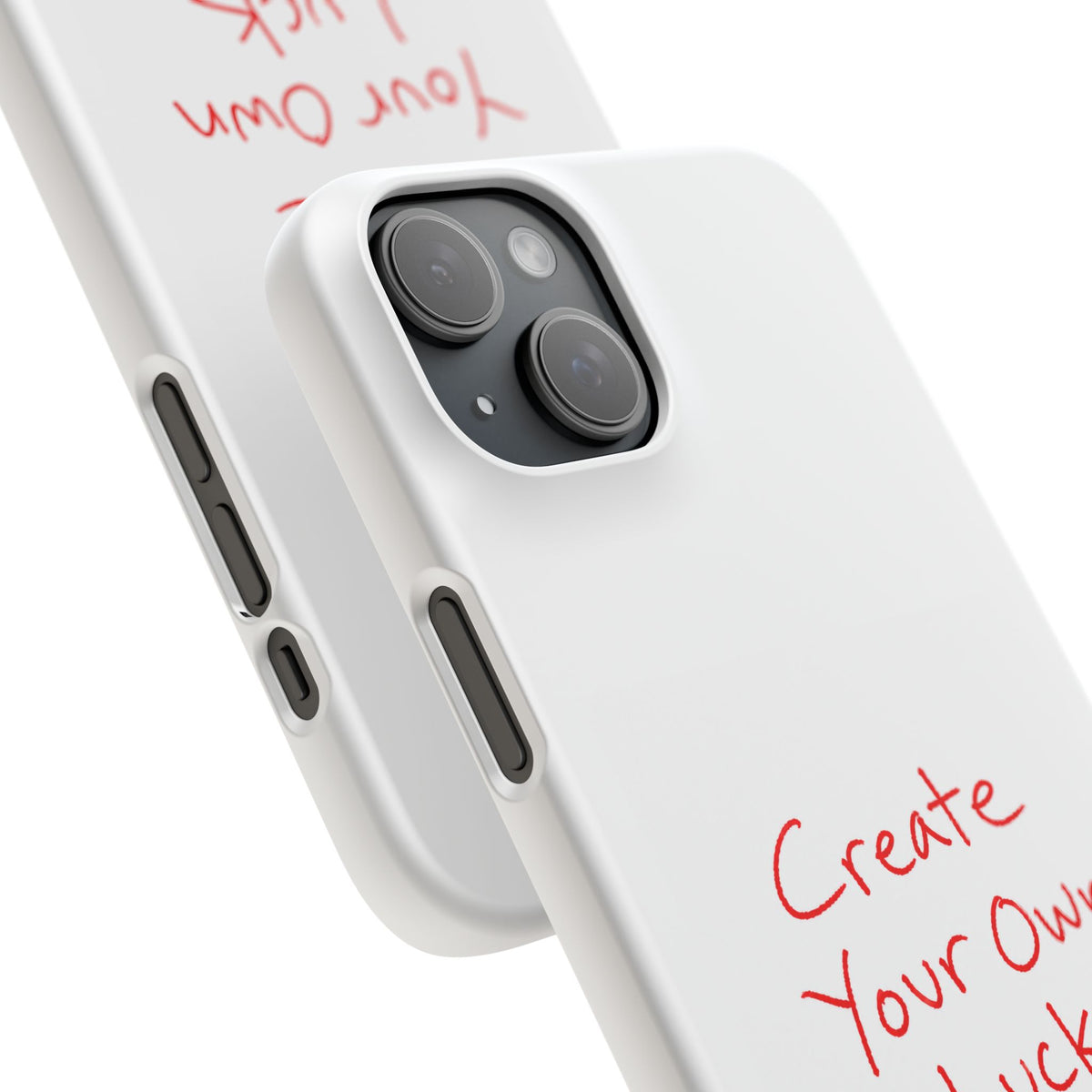 Create Your Own Luck Phone Case — Motivational Snap Case