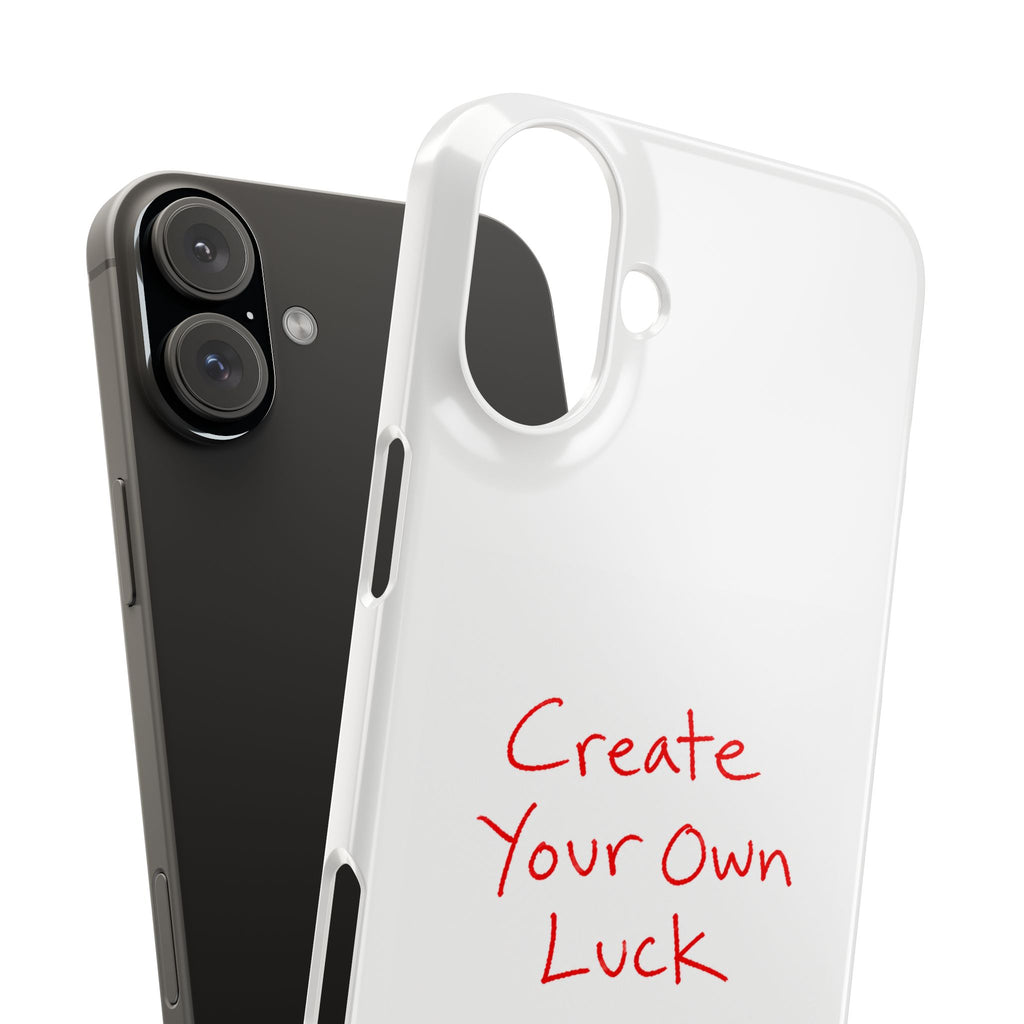 Create Your Own Luck Phone Case — Motivational Snap Case