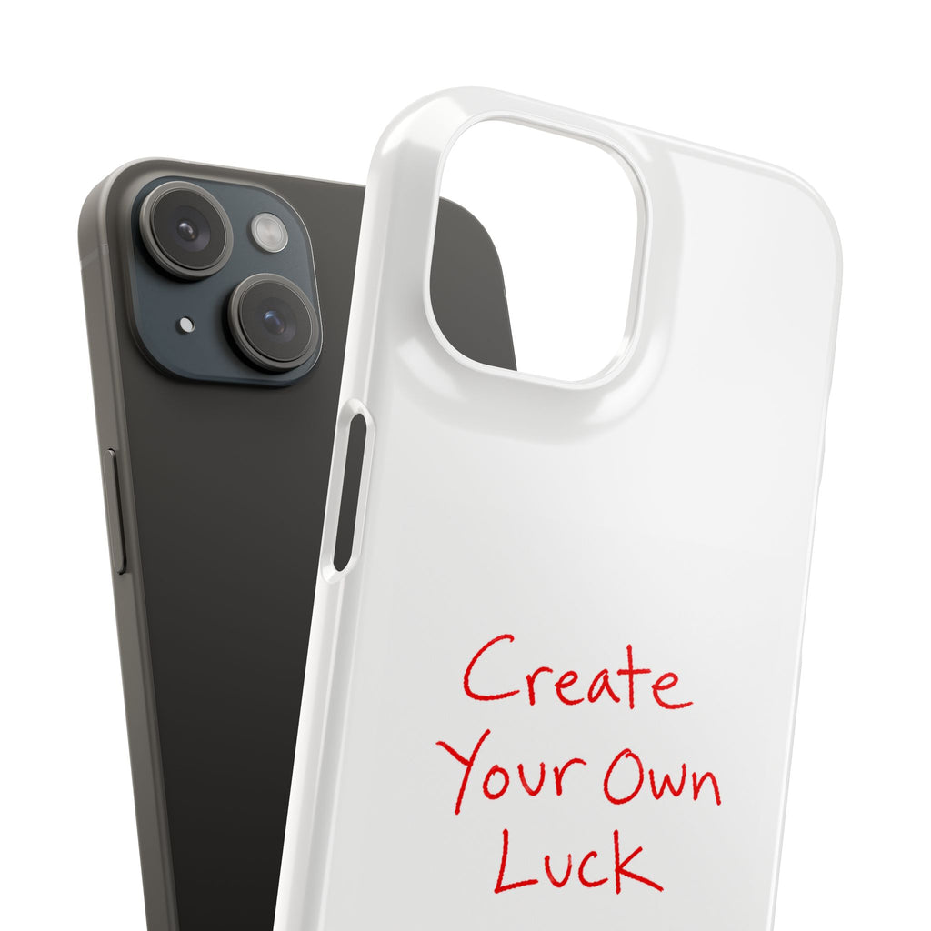 Create Your Own Luck Phone Case — Motivational Snap Case