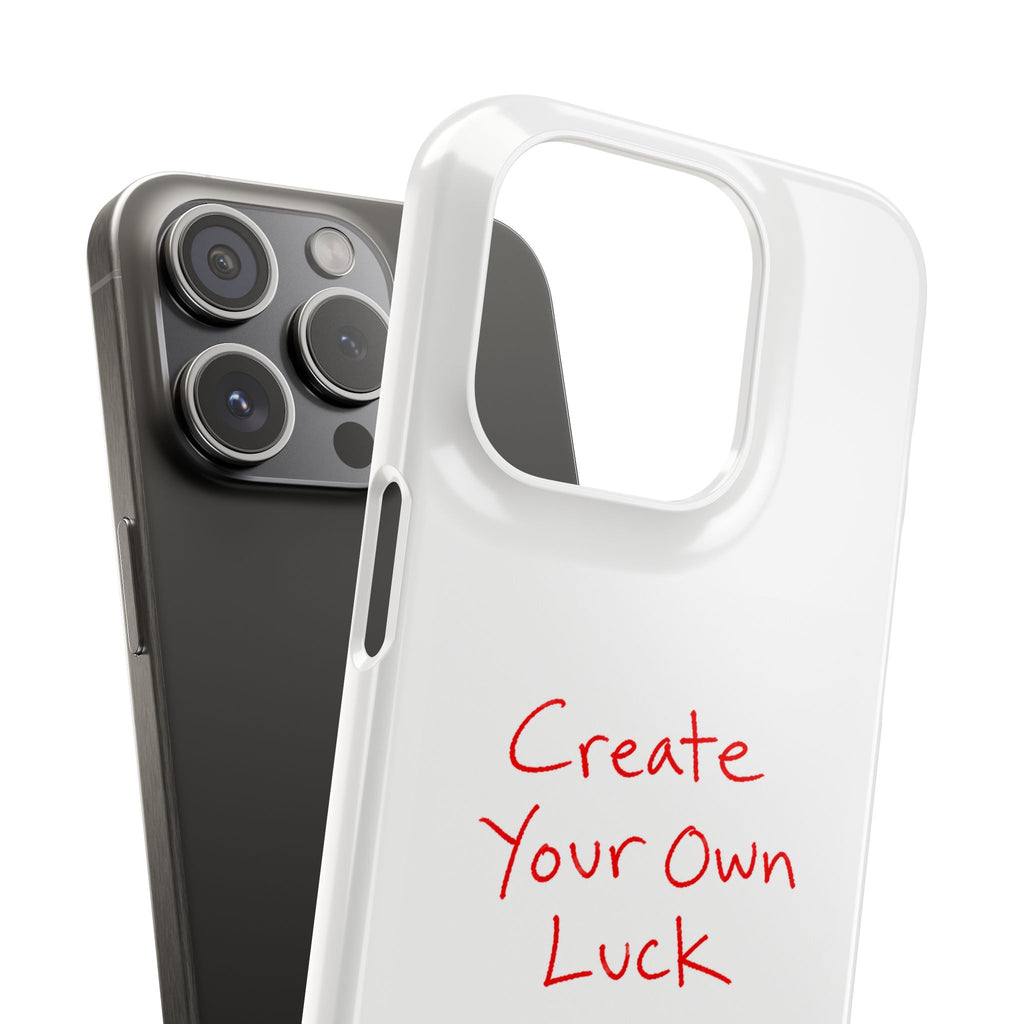 Create Your Own Luck Phone Case — Motivational Snap Case