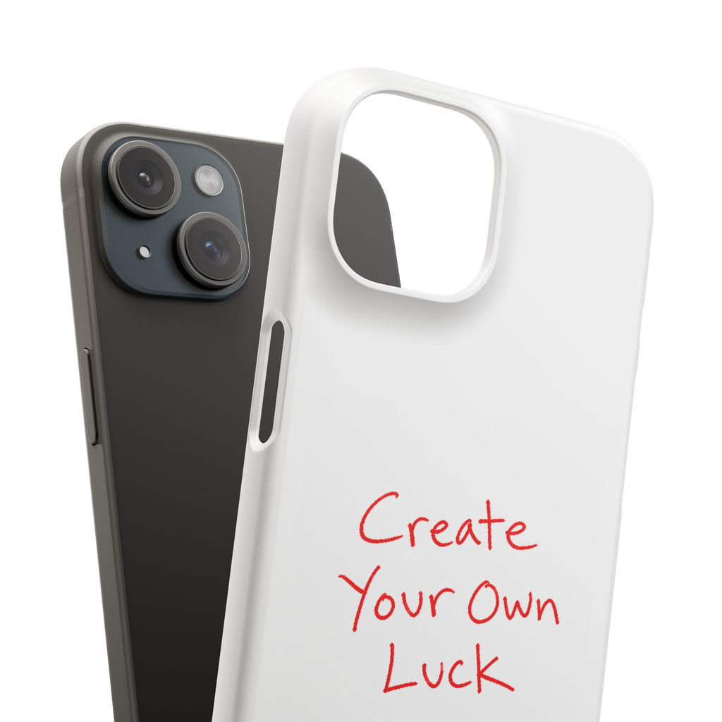 Create Your Own Luck Phone Case — Motivational Snap Case