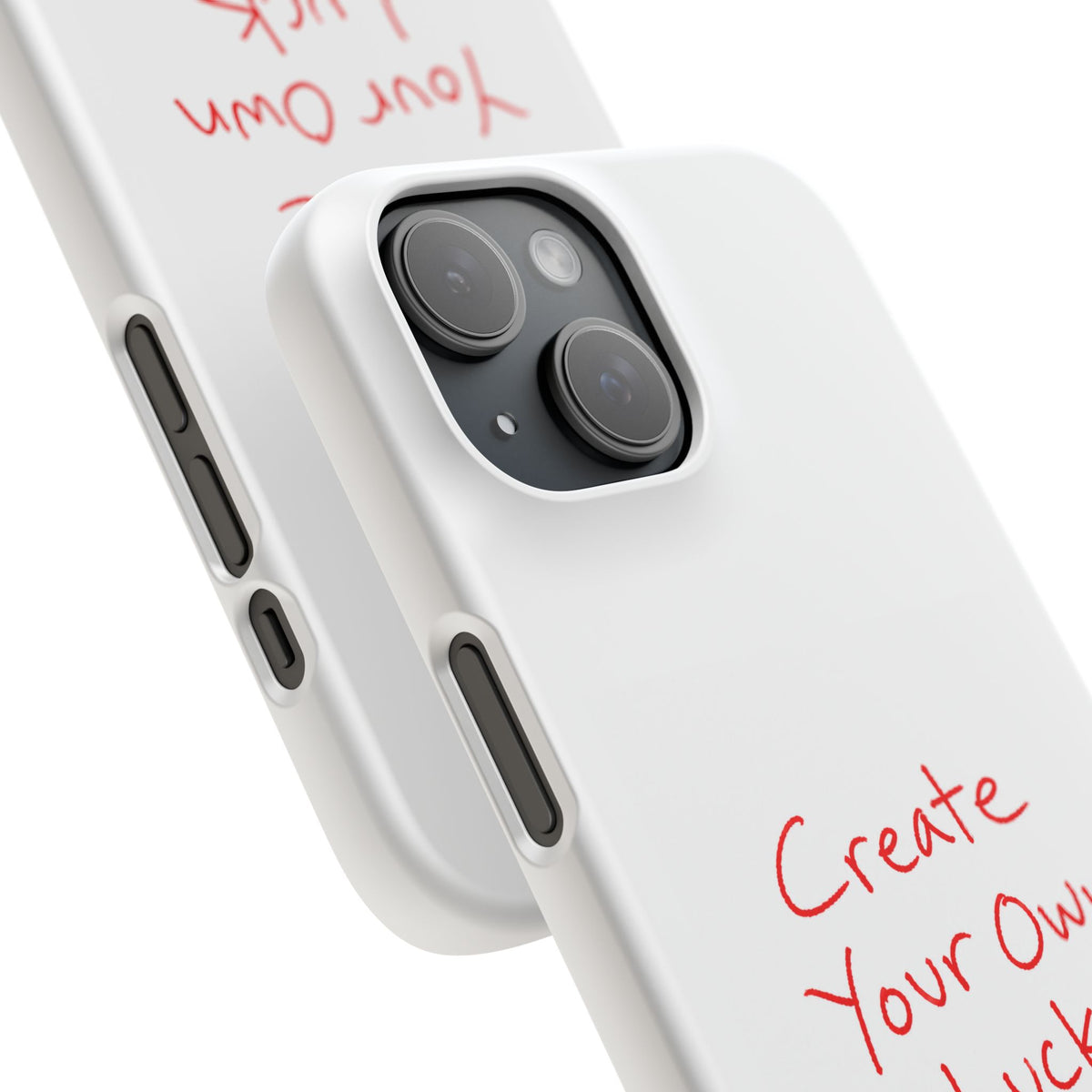Create Your Own Luck Phone Case — Motivational Snap Case
