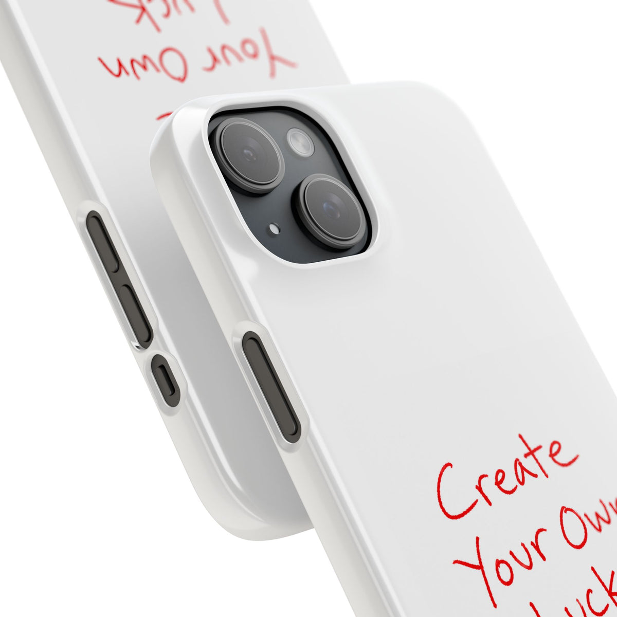 Create Your Own Luck Phone Case — Motivational Snap Case