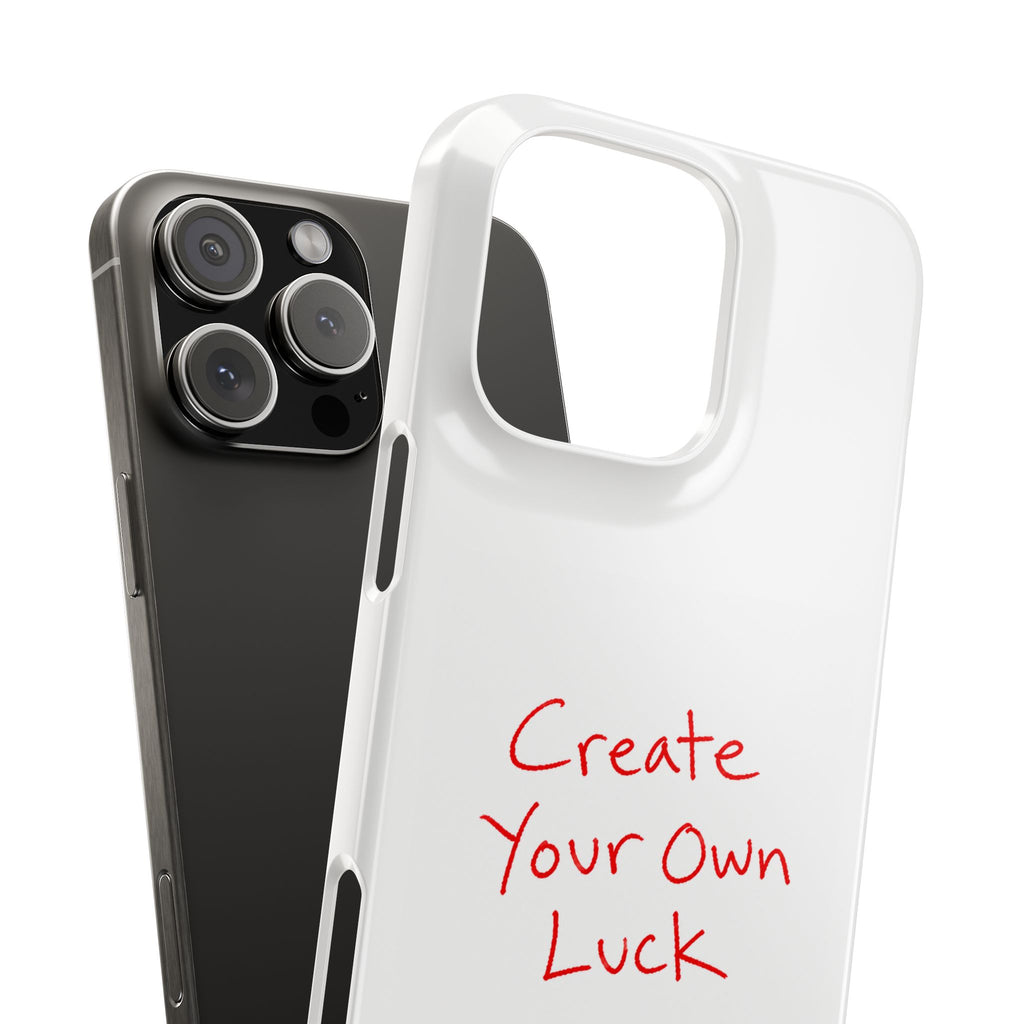 Create Your Own Luck Phone Case — Motivational Snap Case